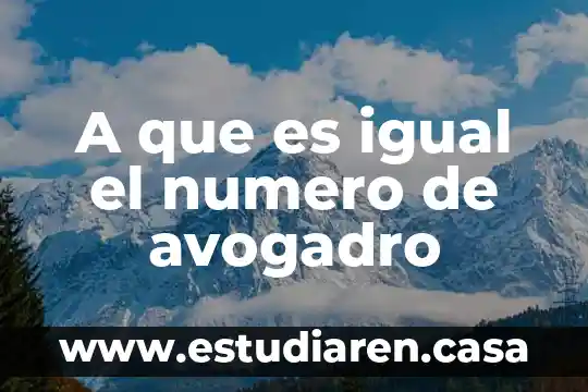 A que es igual el numero de avogadro