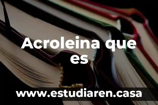 Acroleina que es