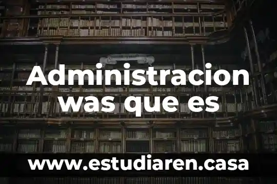 Administración actividades y recursos que es 6 Administracion was que es