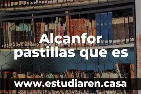 Alcanfor pastillas que es