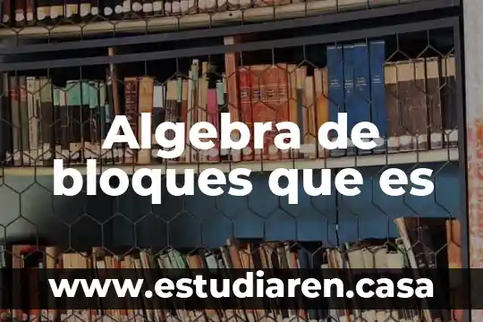 Que es diagrama de bloques en balance 4 Algebra de bloques que es