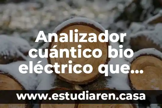 Analizador cuántico bio eléctrico que es
