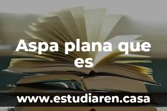 Ver que es una plana o asimutal 3 Aspa plana que es