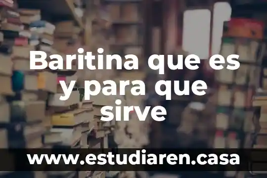 Baritina que es y para que sirve
