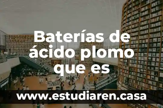 Que es gsolina libre de plomo 4 Baterías de ácido plomo que es
