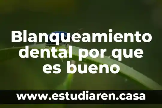 Blanqueamiento dental por que es bueno