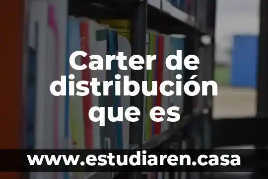 Carter de distribución que es