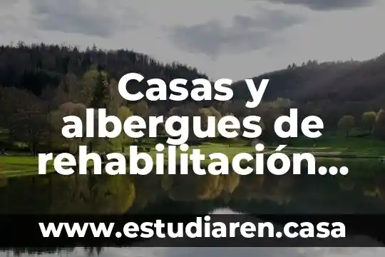 Casas y albergues de rehabilitación agua viva a.c que es