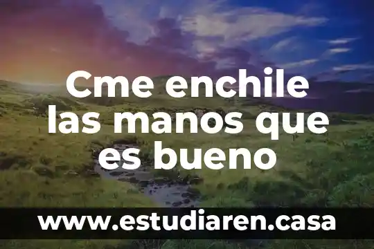 Técnica de lavado de manos que es 3 Cme enchile las manos que es bueno