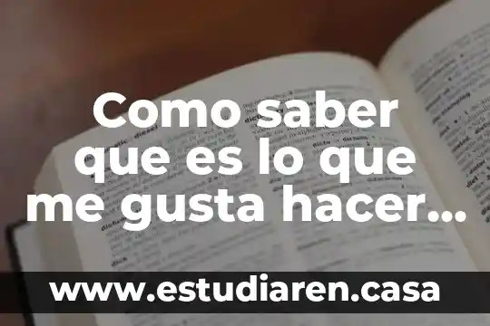 Que es lo que mas te gusta del boxeo 6 Como saber que es lo que me gusta hacer test