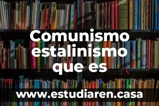 Comunismo estalinismo que es