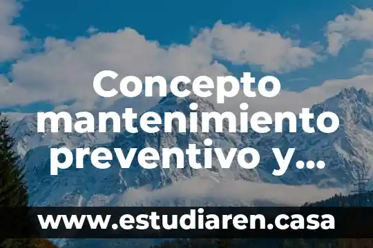 Que es valor predictivo positivo 6 Concepto mantenimiento preventivo y predictivo y qué es