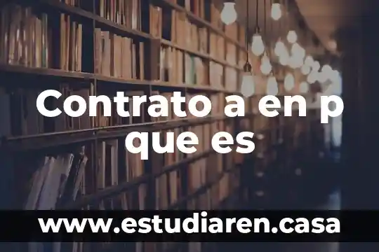 Contrato a en p que es