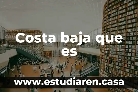 Costa baja que es 15 Costa baja que es