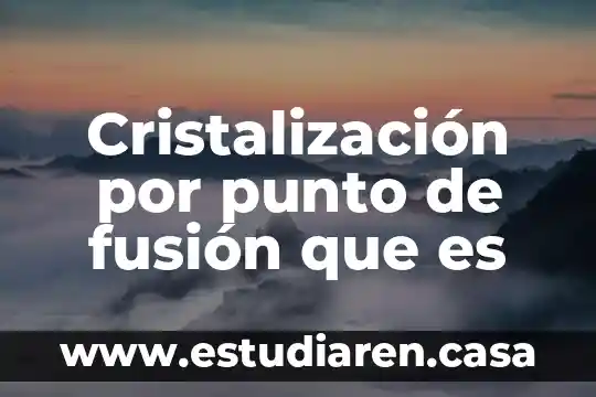 Que es una fusión cartas 4 Cristalización por punto de fusión que es