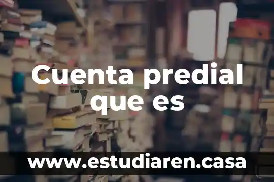 Cuenta predial que es