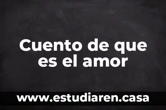 Cuento de que es el amor