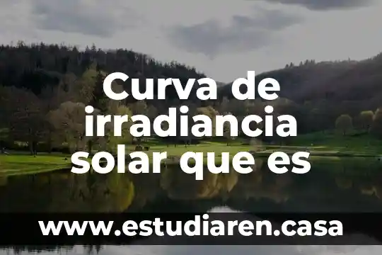 Que es la energía solar térmica de alta temperatura 4 Curva de irradiancia solar que es