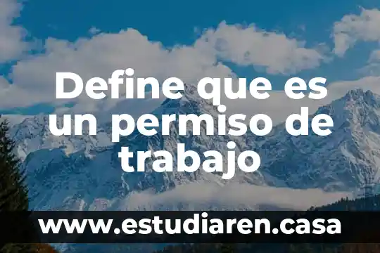 Define que es epidemiologia segun la oms 3 Define que es un permiso de trabajo