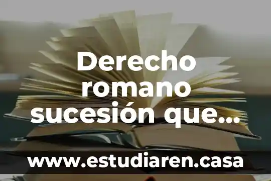 Que es novellae en derecho romano 3 Derecho romano sucesión que es