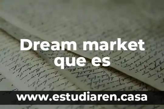 Dream market que es
