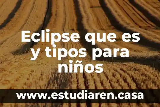 Que es inteligencia y tipos de inteligencia 3 Eclipse que es y tipos para niños