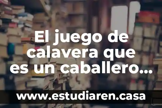 Qué es un gm juego online 3 El juego de calavera que es un caballero en plaitenshon