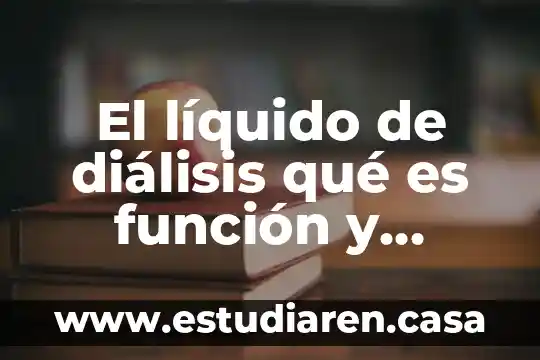 Qué es un recurso líquido financieramente 5 El líquido de diálisis qué es función y técnica