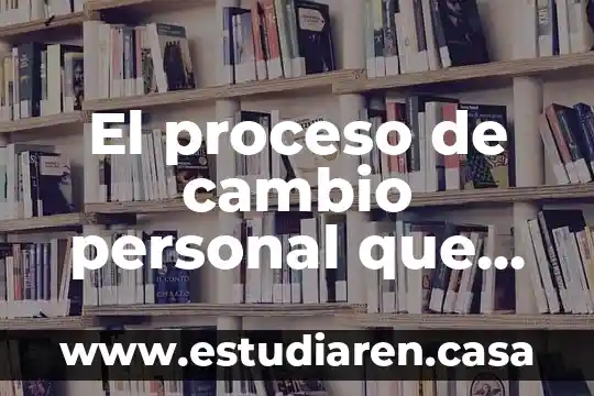 El proceso de cambio personal que es