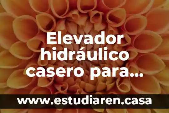 Elevador hidráulico casero para que sirve que es