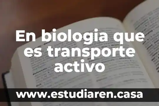 En biologia que es transporte activo