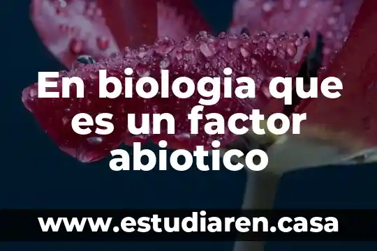 Que es el factor rh y su importancia 7 En biologia que es un factor abiotico