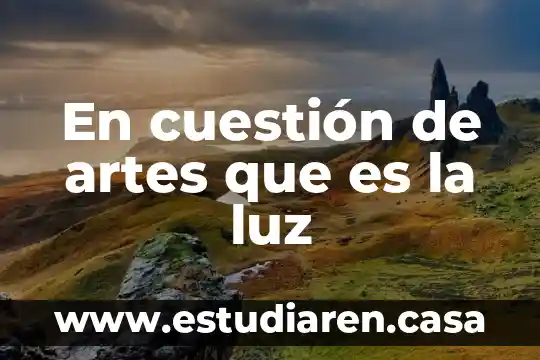 Que es un termino en cuestion de definicion 6 En cuestión de artes que es la luz