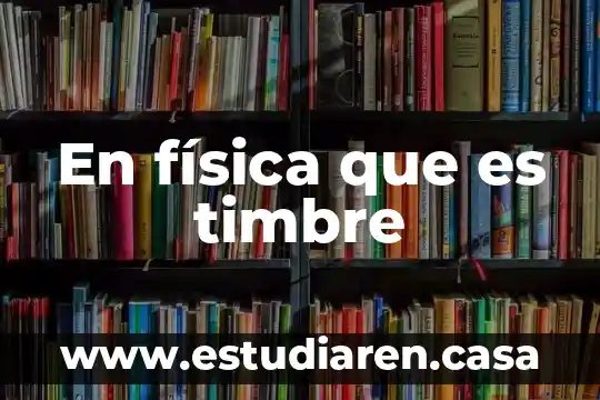 Que es un choque en fisica 6 En física que es timbre