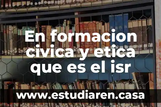 Formacion civica y etica que es la comunicación 3 En formacion civica y etica que es el isr
