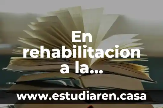 En rehabilitacion a la exploracion fisica extremidades que es emm