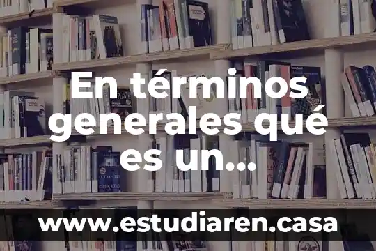 En términos generales qué es un paradigma
