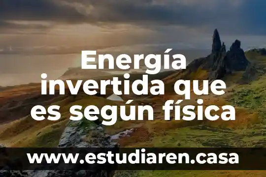 Que es el rfc como persona fisica 8 Energía invertida que es según física