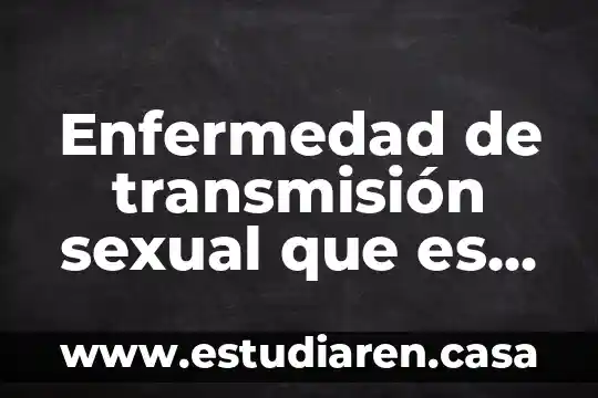 Enfermedad de transmisión sexual que es de color amarilla verde