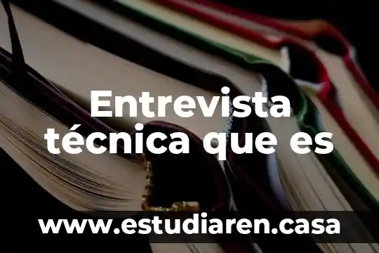 Entrevista técnica que es