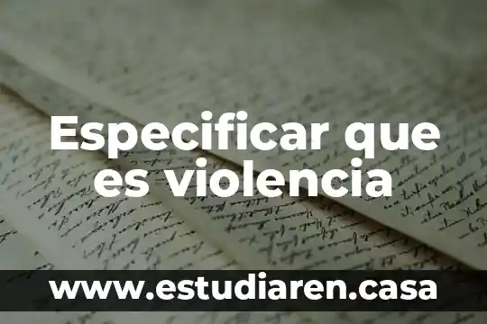 Que es o violencia psíquica 6 Especificar que es violencia