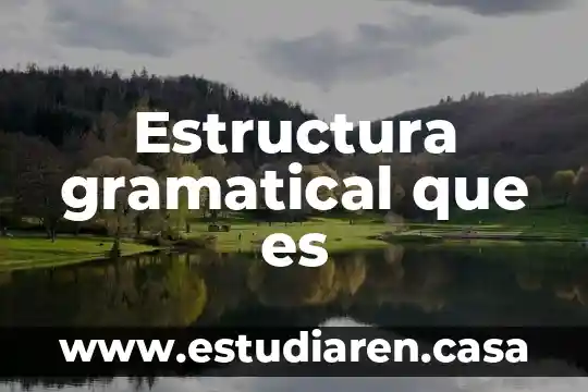 Que es el tiempo gramatical pos preterito 3 Estructura gramatical que es