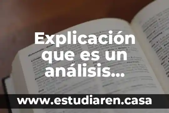 Que es un texto literario y sus ejemplos 6 Explicación que es un análisis literario