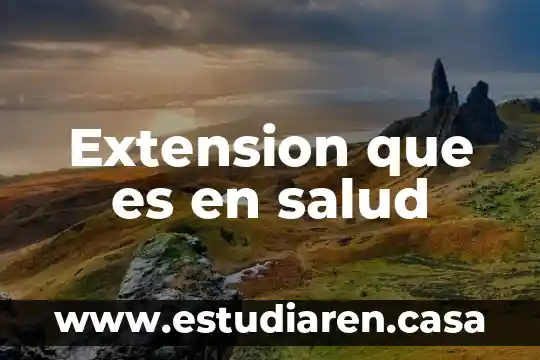 Extension que es en salud