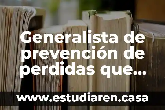 Generalista de prevención de perdidas que es