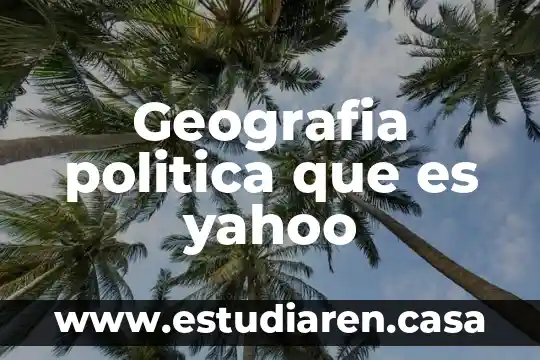 Geografia politica que es yahoo