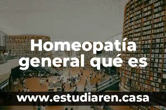 Homeopatía general qué es