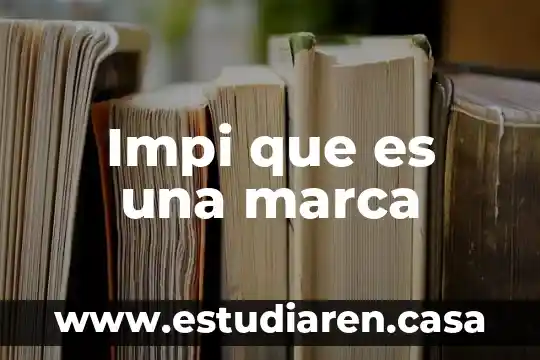 Impi que es una marca