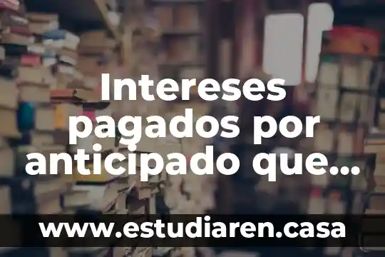 Intereses pagados por anticipado que es