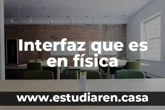 Que es un interfaz grafico en base de datos 8 Interfaz que es en física